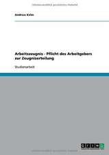 Arbeitszeugnis - Pflicht des Arbeitgebers zur Zeugniserteilung