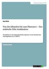 Von der Alhambra bis zum Flamenco - Das arabische Erbe Andalusiens