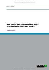 New media and task-based teaching / task-based learning: Web Quests