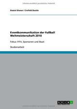 Eventkommunikation der Fußball Weltmeisterschaft 2010