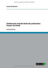 Solidarnosc und die Rolle der polnischen Frauen im Streik