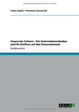 Corporate Culture - Die Unternehmenskultur und ihr Einfluss auf das Personalwesen