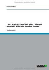 "Bert Brechts Kriegsfibel" oder "Wie und warum 69 Bilder das Sprechen lernten"