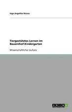 Tiergestütztes Lernen im Bauernhof-Kindergarten