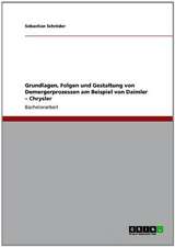 Grundlagen, Folgen und Gestaltung von Demergerprozessen am Beispiel von Daimler - Chrysler