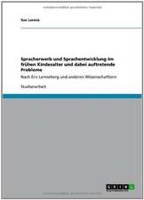 Spracherwerb und Sprachentwicklung im frühen Kindesalter und dabei auftretende Probleme