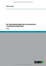 Zur Psychopathologie der Sarrazinschen ´Ausländerfeindlichkeit´