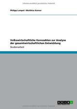 Volkswirtschaftliche Kennzahlen zur Analyse der gesamtwirtschaftlichen Entwicklung