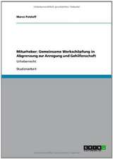 Miturheber: Gemeinsame Werkschöpfung in Abgrenzung zur Anregung und Gehilfenschaft