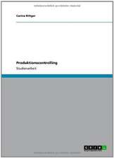 Produktionscontrolling. Grundlagen und Instrumente