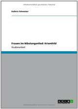 Frauen im Nibelungenlied: Kriemhild