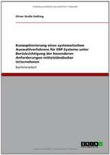 Konzeptionierung eines systematischen Auswahlverfahrens für ERP-Systeme unter Berücksichtigung der besonderen Anforderungen mittelständischer Unternehmen