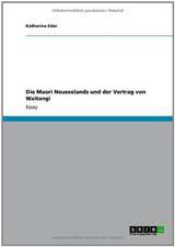 Die Maori Neuseelands und der Vertrag von Waitangi