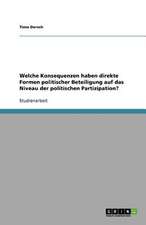 Welche Konsequenzen haben direkte Formen politischer Beteiligung auf das Niveau der politischen Partizipation?