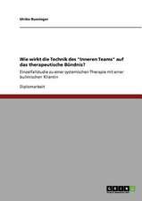 Wie wirkt die Technik des "Inneren Teams" auf das therapeutische Bündnis?