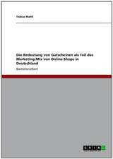 Die Bedeutung von Gutscheinen als Teil des Marketing-Mix von Online-Shops in Deutschland