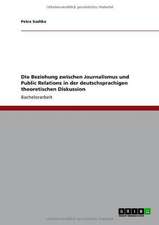 Die Beziehung zwischen Journalismus und Public Relations in der deutschsprachigen theoretischen Diskussion