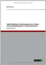 Cyber-Mobbing: Erscheinungsformen, Folgen und sozialpädagogische Handlungsansätze