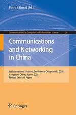 Communications and Networking in China: 1st International Business Conference, Chinacombiz 2008, Hangzhou China, August 2008, Revised Selected Papers