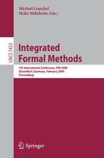 Integrated Formal Methods: 7th International Conference, IFM 2009, Düsseldorf, Germany, February 16-19, 2009, Proceedings