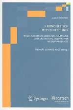 Runder Tisch Medizintechnik: Wege zur beschleunigten Zulassung und Erstattung innovativer Medizinprodukte