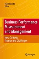 Business Performance Measurement and Management: New Contexts, Themes and Challenges