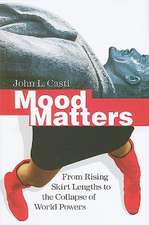 Mood Matters: From Rising Skirt Lengths to the Collapse of World Powers