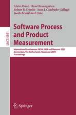 Software Process and Product Measurement: International Conferences IWSM 2009 and Mensura 2009 Amsterdam, The Netherlands, November 4-6, 2009. Proceedings