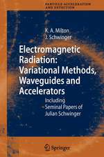 Electromagnetic Radiation: Variational Methods, Waveguides and Accelerators: Including Seminal Papers of Julian Schwinger