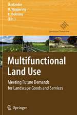 Multifunctional Land Use: Meeting Future Demands for Landscape Goods and Services