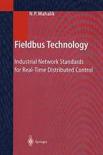 Fieldbus Technology: Industrial Network Standards for Real-Time Distributed Control