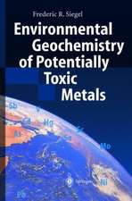 Environmental Geochemistry of Potentially Toxic Metals