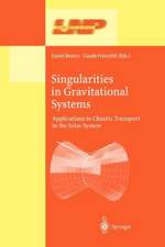 Singularities in Gravitational Systems: Applications to Chaotic Transport in the Solar System