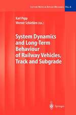 System Dynamics and Long-Term Behaviour of Railway Vehicles, Track and Subgrade