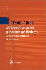 Life Cycle Assessment in Industry and Business: Adoption Patterns, Applications and Implications