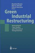 Green Industrial Restructuring: International Case Studies and Theoretical Interpretations