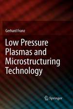 Low Pressure Plasmas and Microstructuring Technology