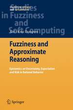 Fuzziness and Approximate Reasoning: Epistemics on Uncertainty, Expectation and Risk in Rational Behavior