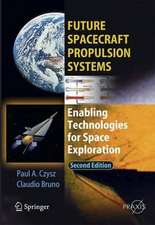 Future Spacecraft Propulsion Systems: Enabling Technologies for Space Exploration