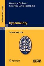 Hyperbolicity: Lectures given at a Summer School of the Centro Internazionale Matematico Estivo (C.I.M.E.) held in Cortona (Arezzo), Italy, June 24 - July 2, 1976