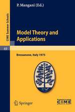 Model Theory and Applications: Lectures given at a Summer School of the Centro Internazionale Matematico Estivo (C.I.M.E.) held in Bressanone (Bolzano), Italy, June 20-28, 1975