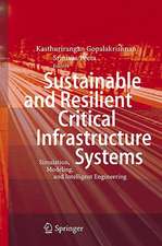 Sustainable and Resilient Critical Infrastructure Systems: Simulation, Modeling, and Intelligent Engineering