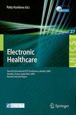 Electronic Healthcare: Second International ICST Conference, eHealth 2009, Istanbul, Turkey, September 23-25, 2009, Revised Selected Papers