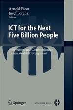 ICT for the Next Five Billion People: Information and Communication for Sustainable Development