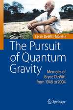 The Pursuit of Quantum Gravity: Memoirs of Bryce DeWitt from 1946 to 2004