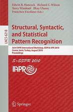 Structural, Syntactic, and Statistical Pattern Recognition: Joint IAPR International Workshop, SSPR & SPR 2010, Cesme, Izmir, Turkey, August 18-20, 2010. Proceedings