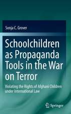 Schoolchildren as Propaganda Tools in the War on Terror: Violating the Rights of Afghani Children under International Law