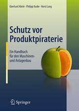 Schutz vor Produktpiraterie: Ein Handbuch für den Maschinen- und Anlagenbau