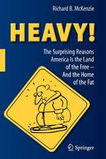 HEAVY!: The Surprising Reasons America Is the Land of the Free—And the Home of the Fat