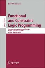 Functional and Constraint Logic Programming: 19th International Workshop, WFLP 2010, Madrid, Spain, January 17, 2010. Revised Selected Papers